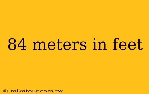 84 meters in feet