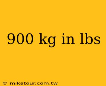 900 kg in lbs