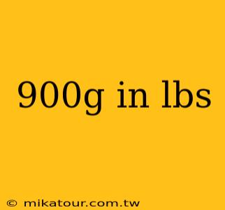 900g in lbs