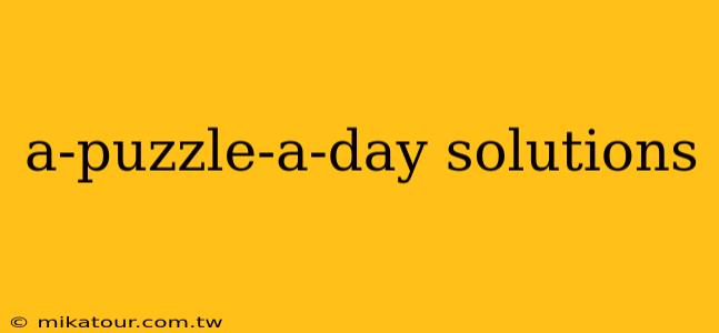 a-puzzle-a-day solutions