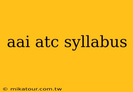 aai atc syllabus