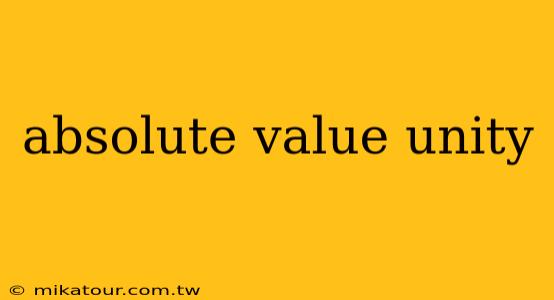 absolute value unity