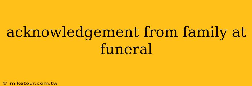 acknowledgement from family at funeral