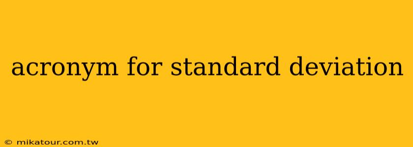 acronym for standard deviation