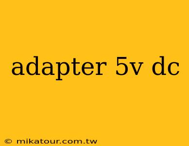 adapter 5v dc