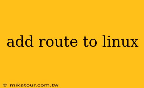 add route to linux