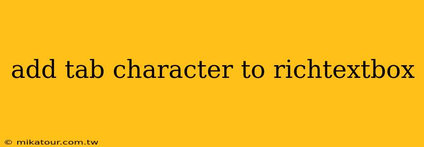 add tab character to richtextbox
