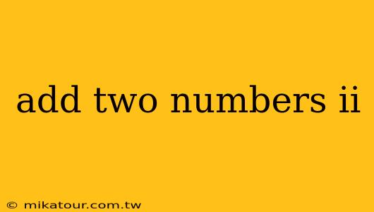 add two numbers ii