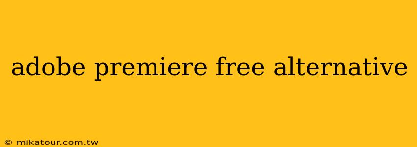 adobe premiere free alternative