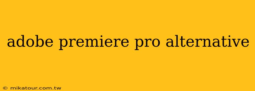 adobe premiere pro alternative