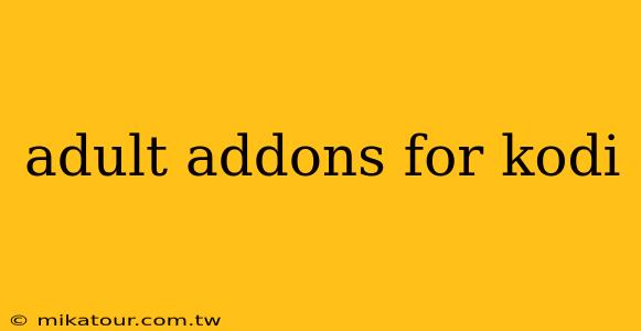 adult addons for kodi