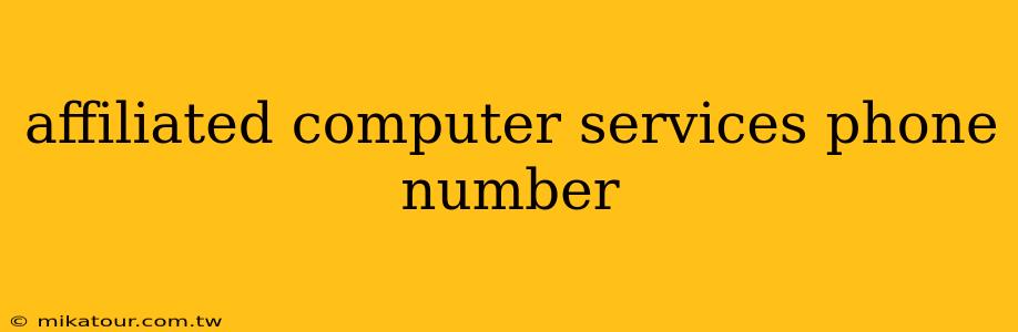 affiliated computer services phone number