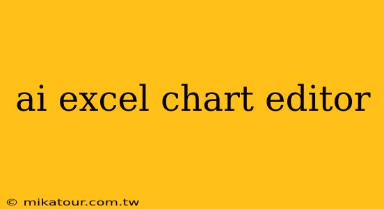 ai excel chart editor