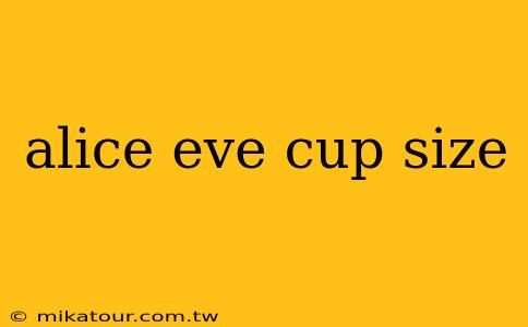 alice eve cup size