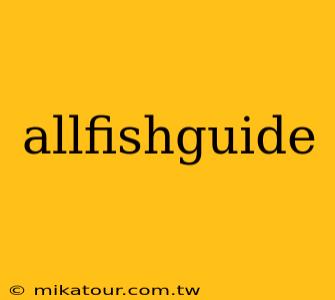 allfishguide