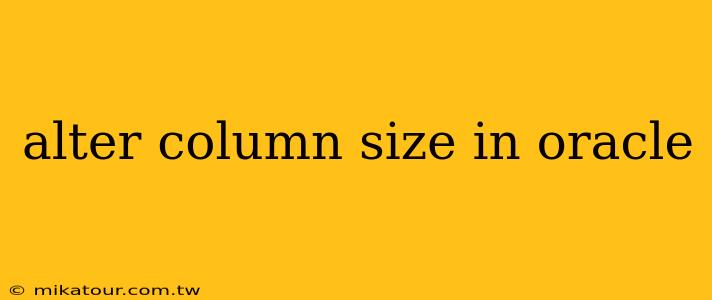alter column size in oracle