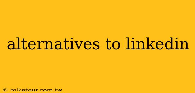 alternatives to linkedin