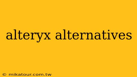 alteryx alternatives