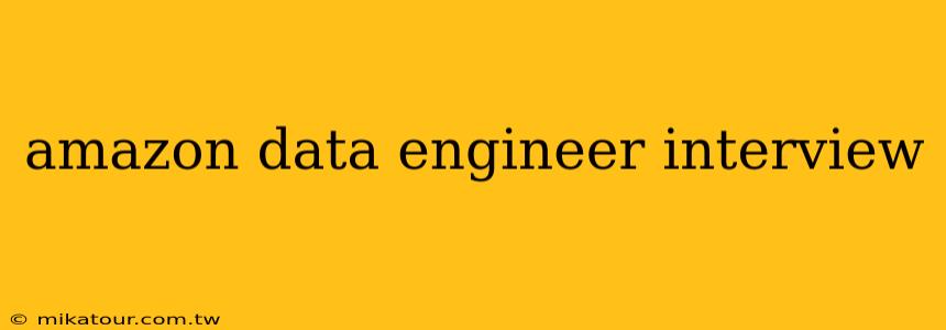 amazon data engineer interview