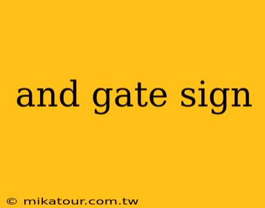 and gate sign