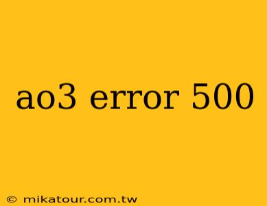 ao3 error 500