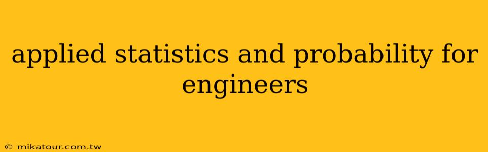 applied statistics and probability for engineers