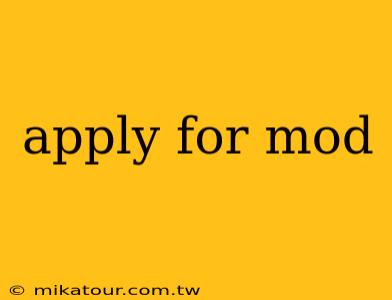 apply for mod