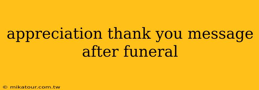 appreciation thank you message after funeral