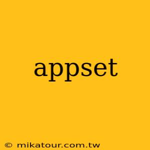 appset