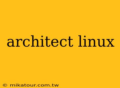 architect linux