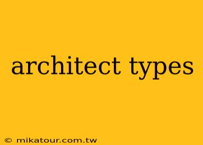 architect types