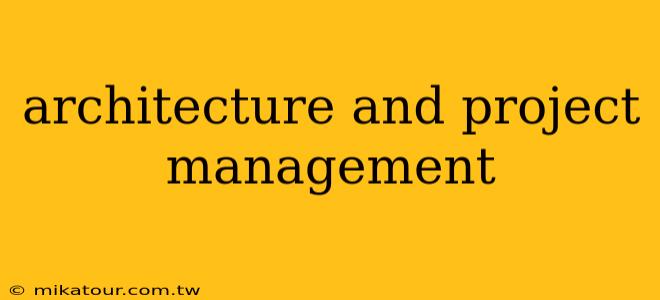 architecture and project management