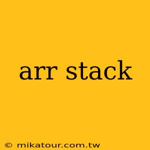 arr stack