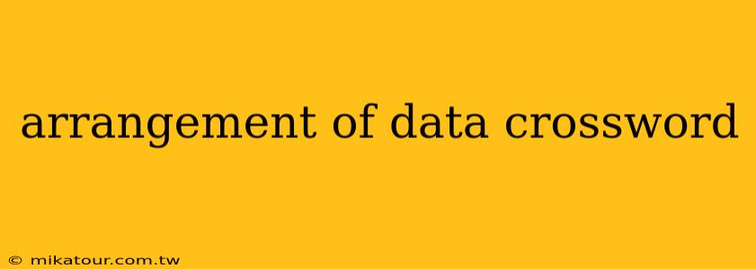 arrangement of data crossword