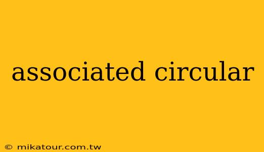 associated circular