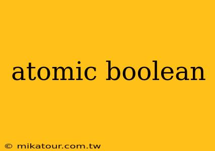 atomic boolean