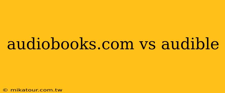 audiobooks.com vs audible