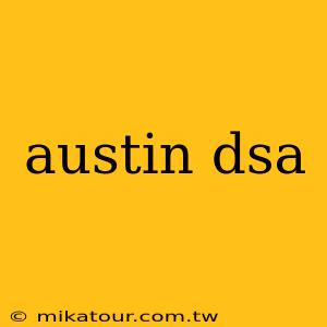 austin dsa