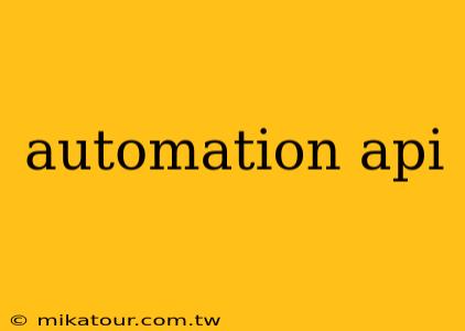 automation api