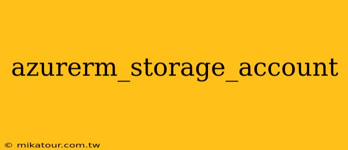 azurerm_storage_account