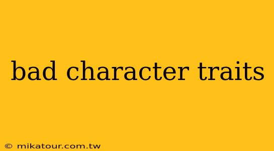 bad character traits