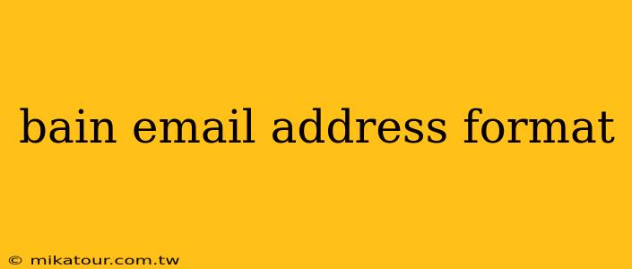 bain email address format