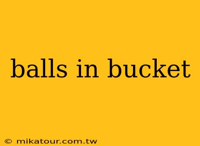 balls in bucket