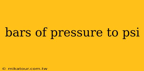 bars of pressure to psi