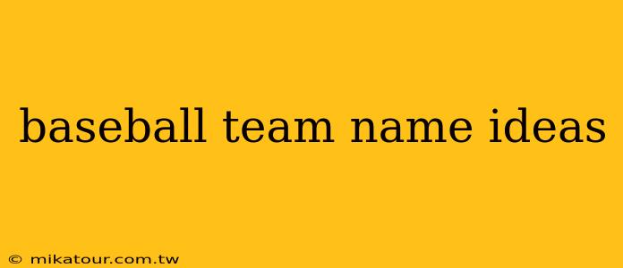 baseball team name ideas