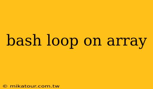 bash loop on array