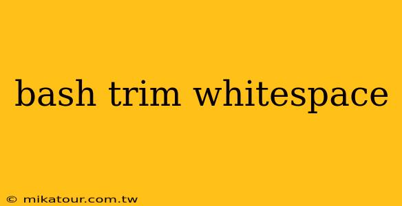 bash trim whitespace