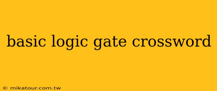 basic logic gate crossword