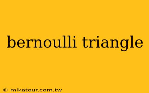 bernoulli triangle