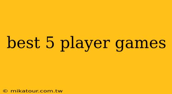 best 5 player games